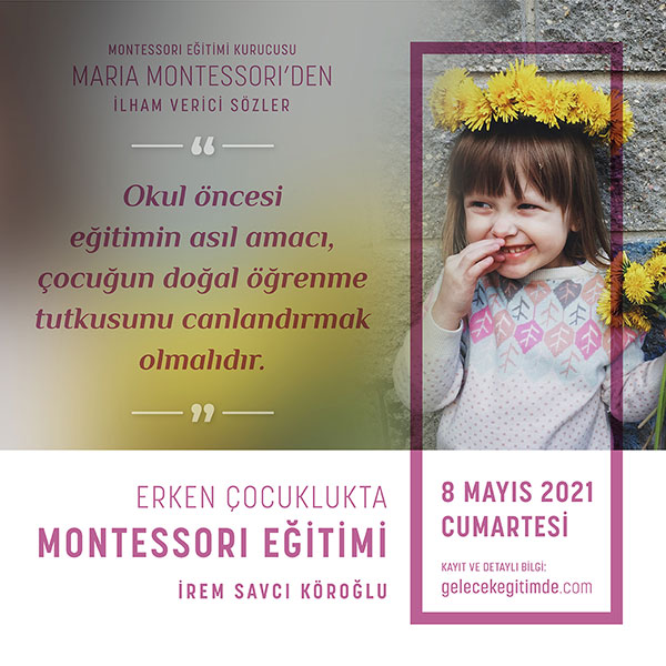 İrem Savcı - Erken Çocuklukta Montessori Eğitimi