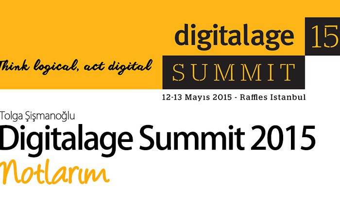 Digitalage Summit 2015 Etkinliğinden Önemli Satır Başları